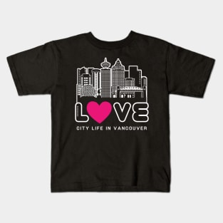 Love City Life in Vancouver Kids T-Shirt